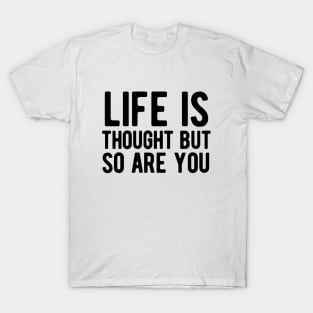 Life is tough but so are you T-Shirt